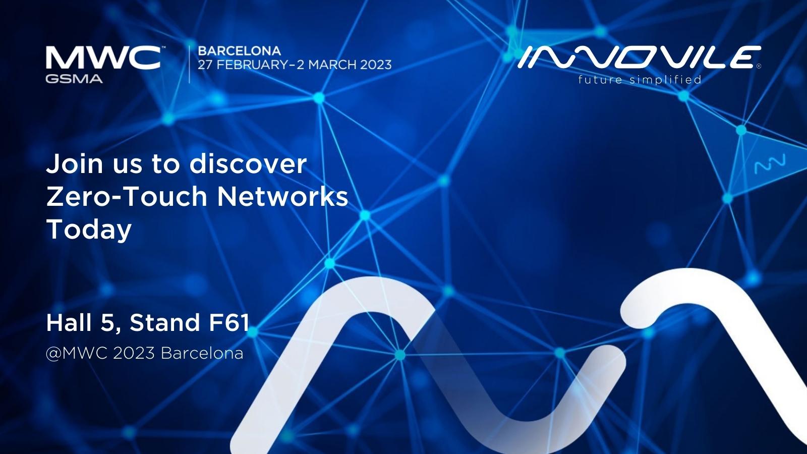 Explore Your Zero-touch Network Advantage With Innovile At MWC ...