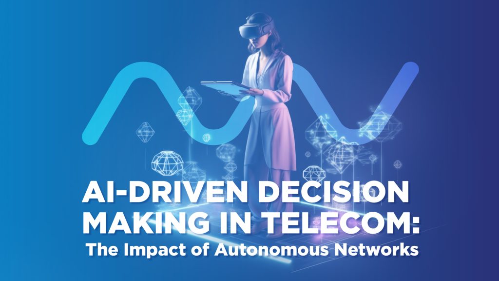 Innovile-telecommunication-solutions-smart-services-ai-driven Decision Making In Telecom-the Impact Of Autonomous Networks-blog Cover