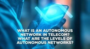 Innovile-telecommunication-solutions-smart-services-what Is An Autonomous Network In Telecom-title