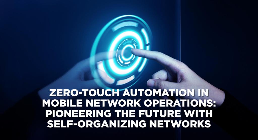 Innovile-telecommunication-solutions-smart-services-blog-zero-touch Automation In Mobile Network Operations-title